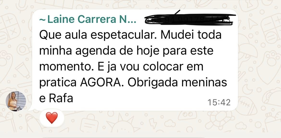 Aluna: aula espetacular, mudei a agenda e já vou colocar em prática agora